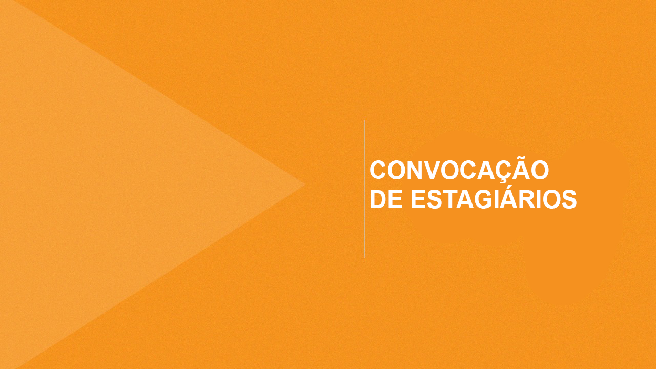 Estudantes integrarão equipes da Secom e SRH