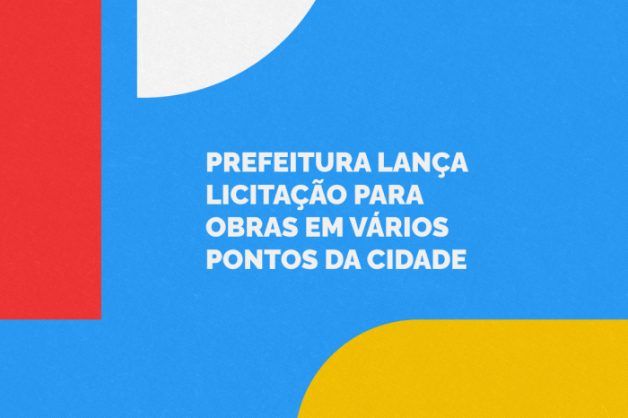 Prefeitura lança licitação para obras em vários pontos da cidade