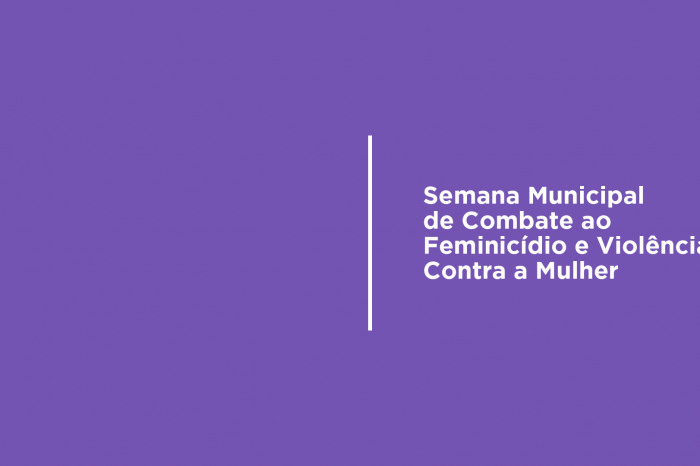 Próxima semana, voltada ao combate ao feminicídio e a todas as formas de agressão, tem programação extensa