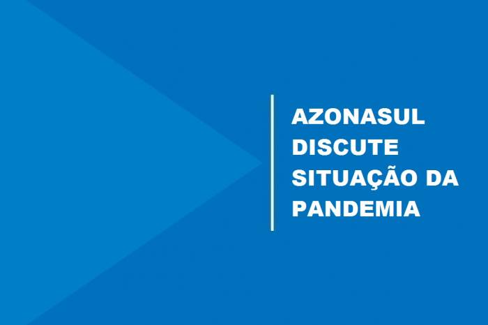 Azonasul discute situação da pandemia com representantes estaduais