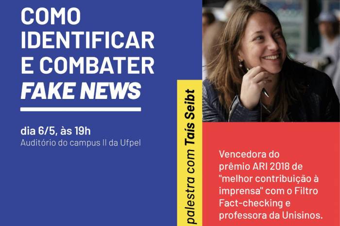 Palestrante é a jornalista Tais Seibt, vencedora do prêmio ARI 2018 pelo seu trabalho de combate às fake news. Entrada é gratuita