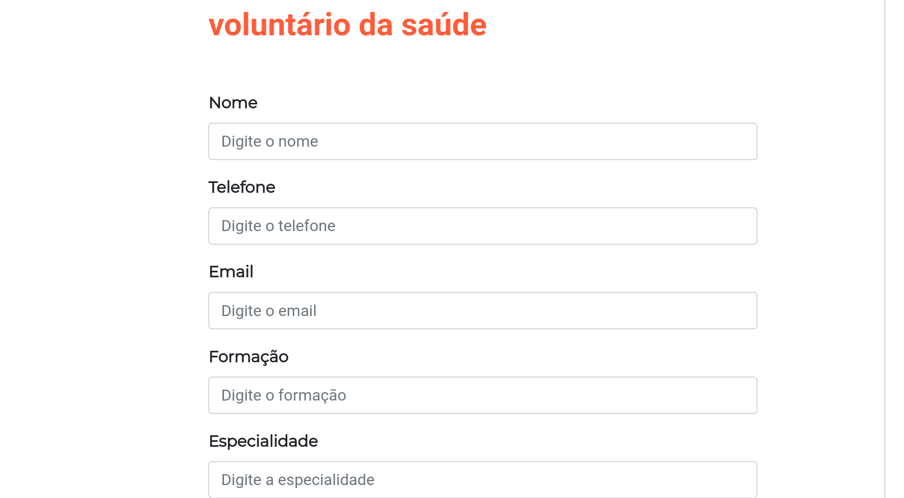 Neste momento a demanda é por profissionais da área da saúde