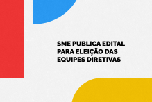 SME publica edital para eleição das equipes diretivas