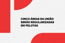 Pelotas cadastra cinco áreas da União para regularização