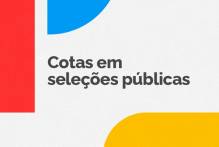 Prefeitura passa a utilizar cotas nas seleções públicas