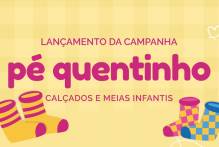 Prefeitura lança a Campanha Pé Quentinho