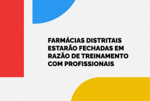 Farmácias distritais estarão fechadas em razão de treinamento com profissionais