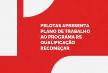 Pelotas apresenta plano de trabalho ao Programa RS Qualificação Recomeçar