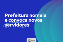 Prefeitura nomeia e convoca novos servidores