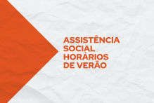 Assistência Social define horário para janeiro e fevereiro