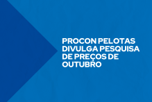 Procon Pelotas divulga pesquisa de preços de outubro