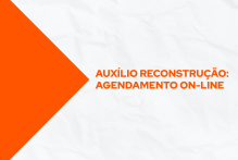 Agendamento para o Auxílio Reconstrução passa a ser on-line