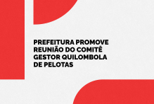 Prefeitura promove reunião do Comitê Gestor Quilombola de Pelotas