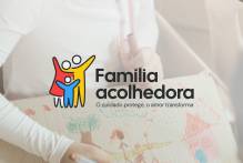Família Acolhedora busca voluntários