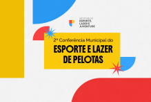 Selj promove a 2ª Conferência Municipal do Esporte e Lazer de Pelotas