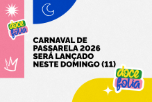 Carnaval de Passarela 2026 será lançado neste domingo (11)