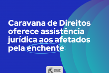 DPU leva atendimento jurídico a afetados pela enchente