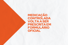 Medicação controlada volta a ser prescrita em formulário oficial