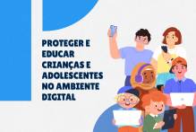 Pelotas promove evento Proteger e Educar no Digital