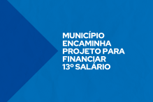 Município encaminha projeto para financiar 13º salário