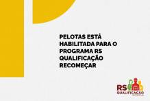 Pelotas está habilitada para o Programa RS Qualificação Recomeçar