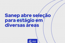 Sanep abre seleção para estágio em diversas áreas