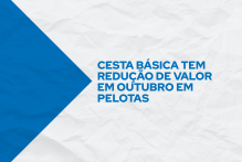 Cesta básica tem redução de valor em outubro em Pelotas