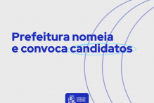 Prefeitura nomeia e convoca candidatos