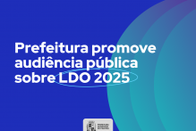 Prefeitura promove audiência pública sobre LDO 2025