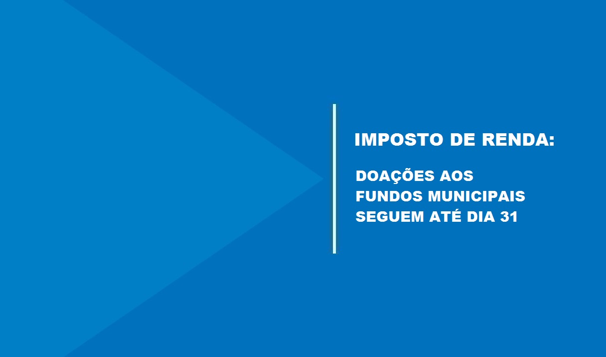 Nos últimos dias para entrega do Imposto de Renda, ainda há expectativa de ampliar a arrecadação para projetos locais que beneficiem idosos, crianças e adolescentes