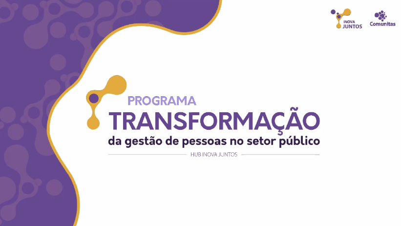 Participantes do Programa de Inovação para a Transformação da Gestão de Pessoas no Setor Público compartilharam andamento de seus projetos