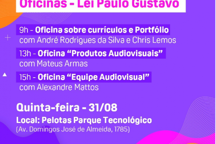 Atividade voltada a artistas que pretendem pleitear as verbas da Lei Paulo Gustavo será realizada no Pelotas Parque Tecnológico a partir das 9h