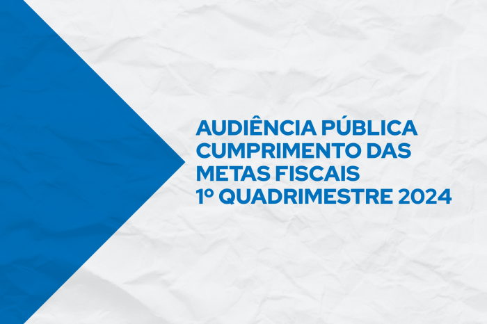 Detalhamento de dados referentes ao primeiro quadrimestre de 2024 será feito em audiência pública semana que vem