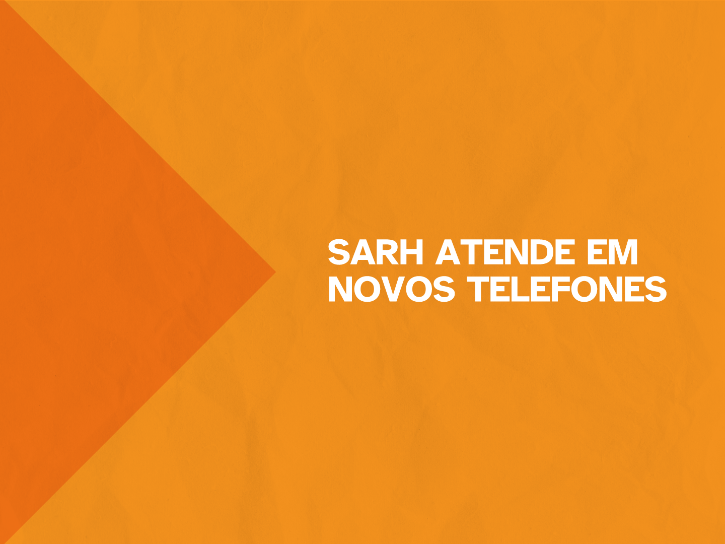 A Secretaria de Administração e Recursos Humanos (Sarh) tem novos números de contato