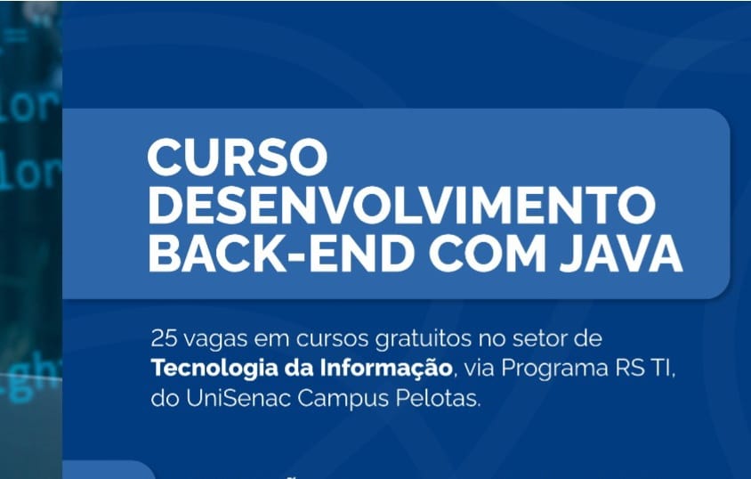 Serão 25 vagas para o curso de Desenvolvimento Back-End com Java com aulas no UniSenac Campus Pelotas