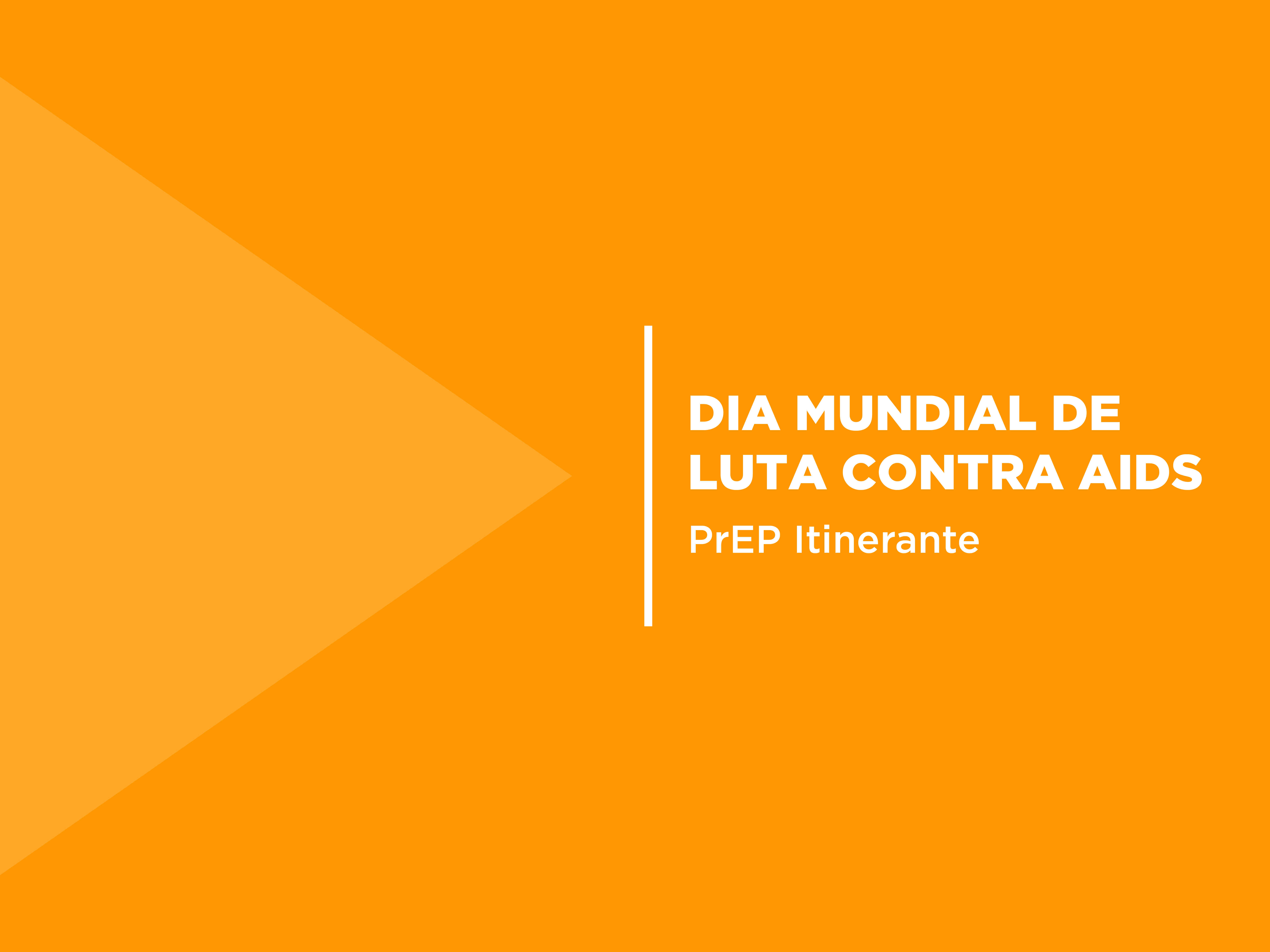 Mobilização visa informar a população sobre prevenção ao vírus. Testes rápidos para detectar o HIV também estarão disponíveis