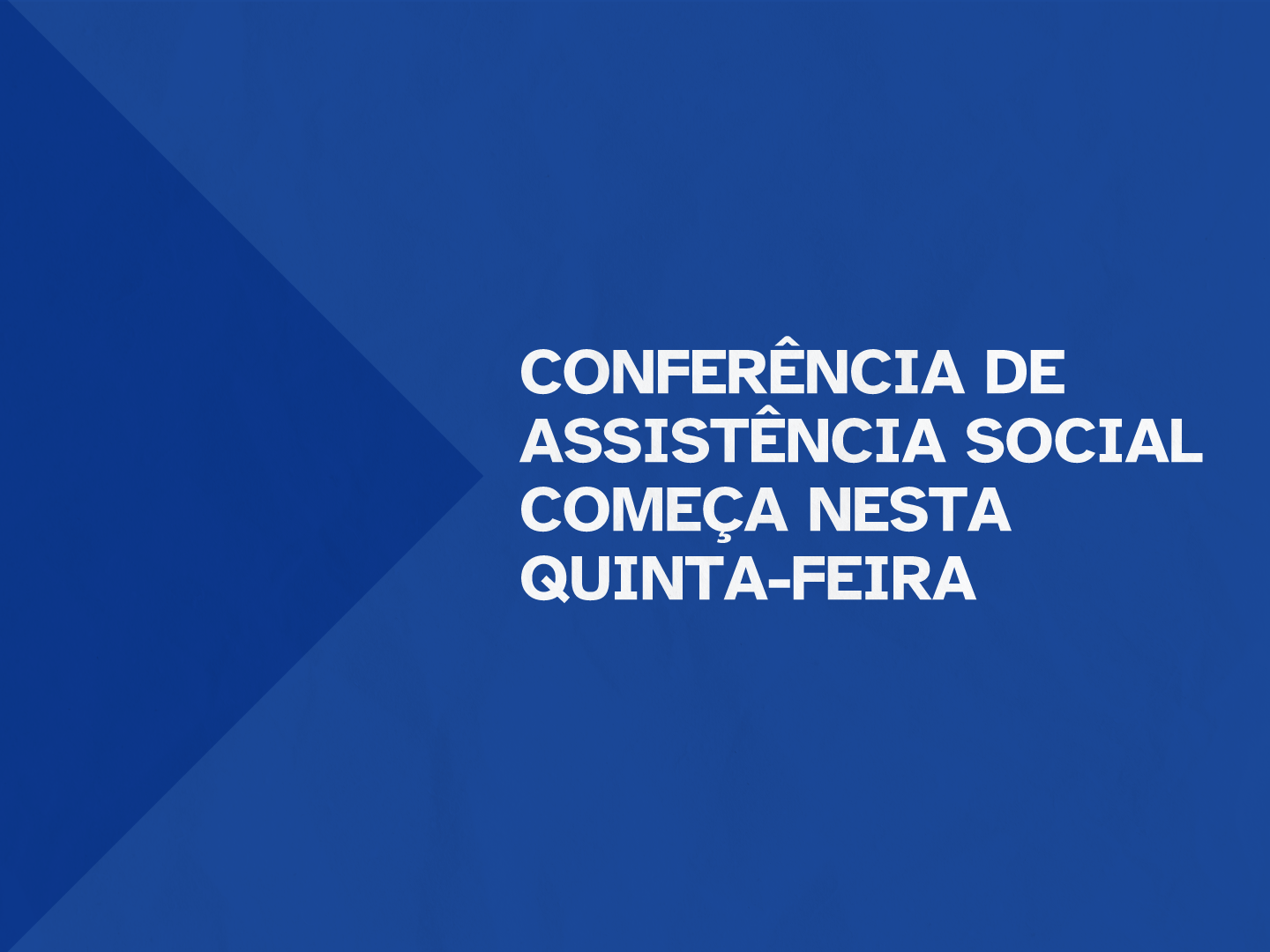 Evento discutirá as políticas públicas municipais e também é de preparação para as conferências estadual e federal