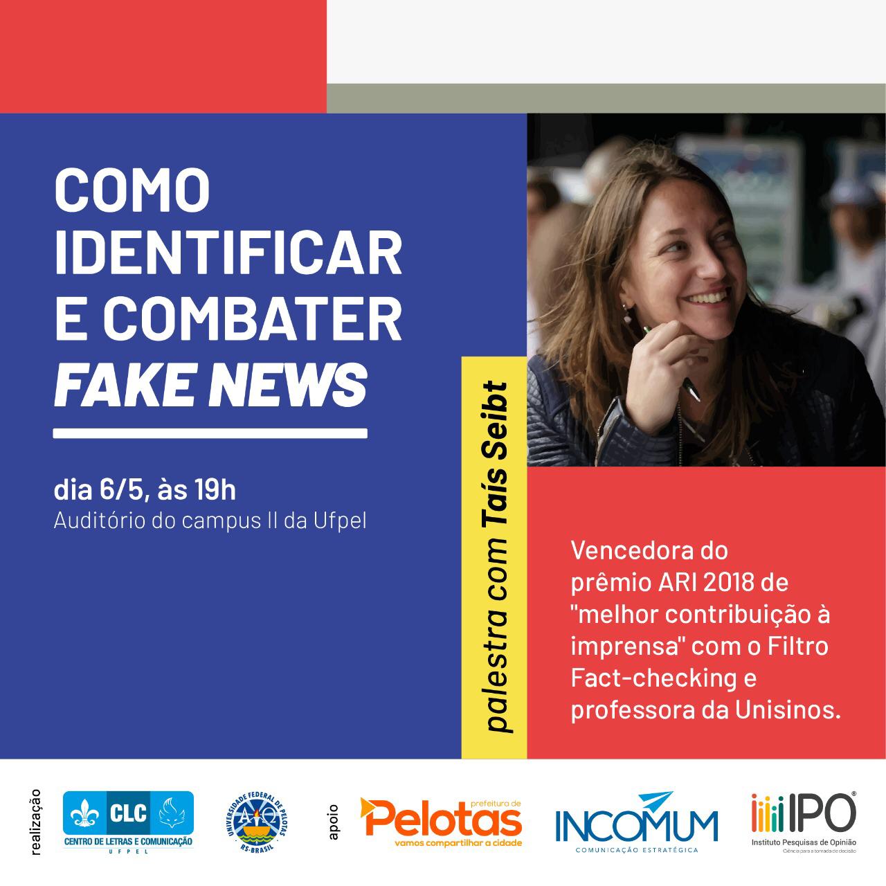 Palestrante é a jornalista Tais Seibt, vencedora do prêmio ARI 2018 pelo seu trabalho de combate às fake news. Entrada é gratuita