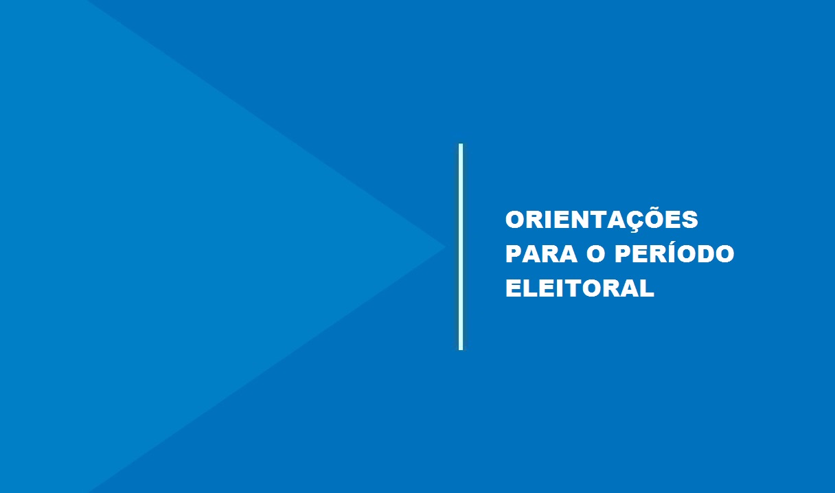 Ano eleitoral exige critérios de condutas e procedimentos de parte dos agentes públicos e servidores em geral da Administração Direta e Indireta do Município